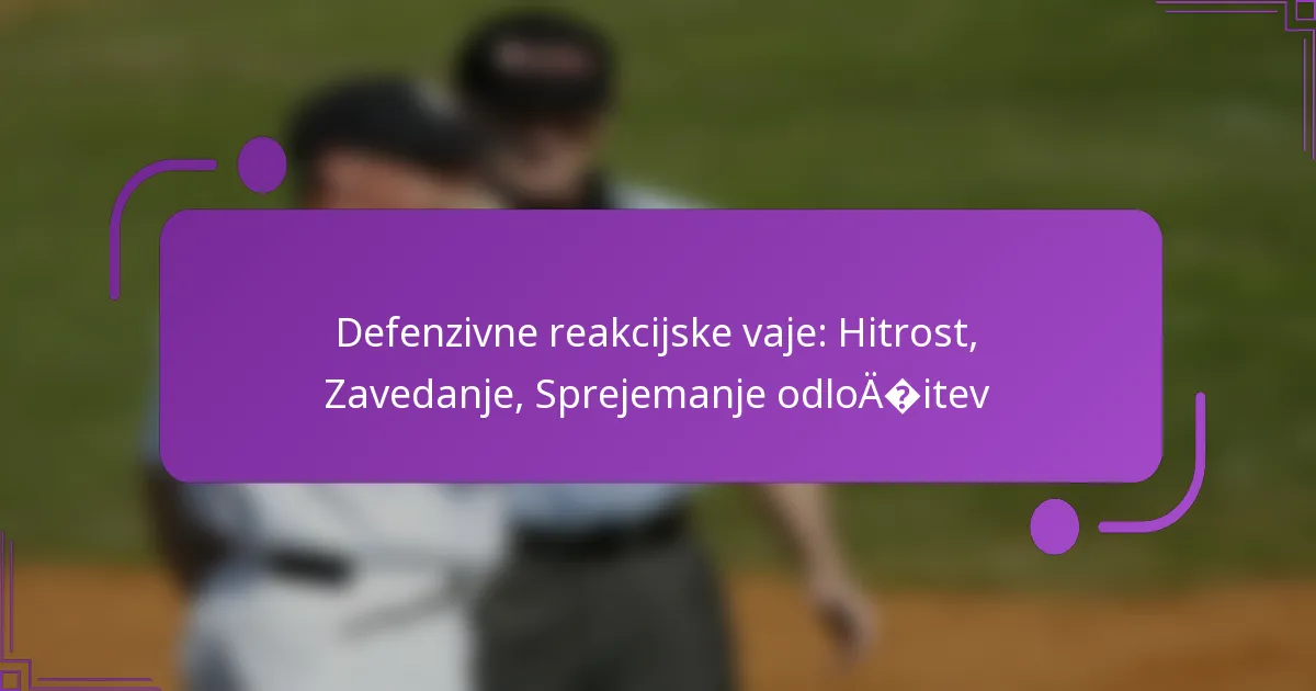 Defenzivne reakcijske vaje: Hitrost, Zavedanje, Sprejemanje odločitev