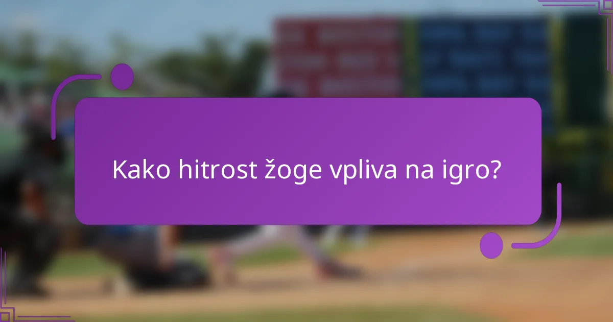 Kako hitrost žoge vpliva na igro?