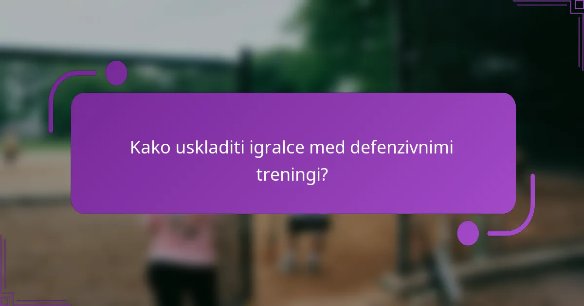 Kako uskladiti igralce med defenzivnimi treningi?