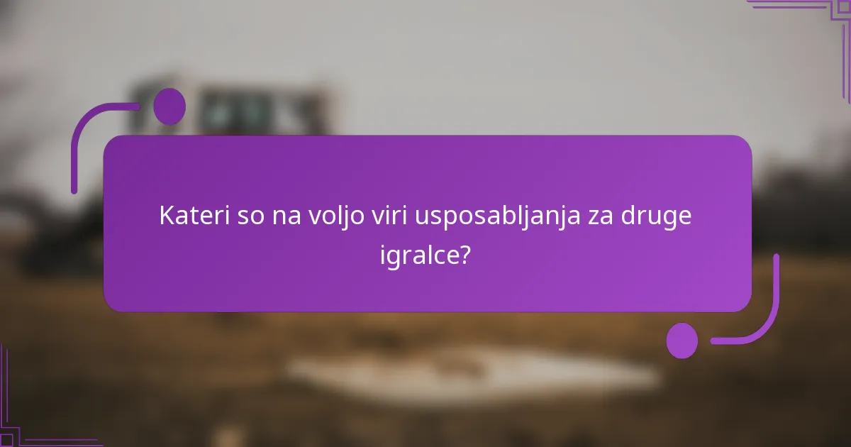 Kateri so na voljo viri usposabljanja za druge igralce?